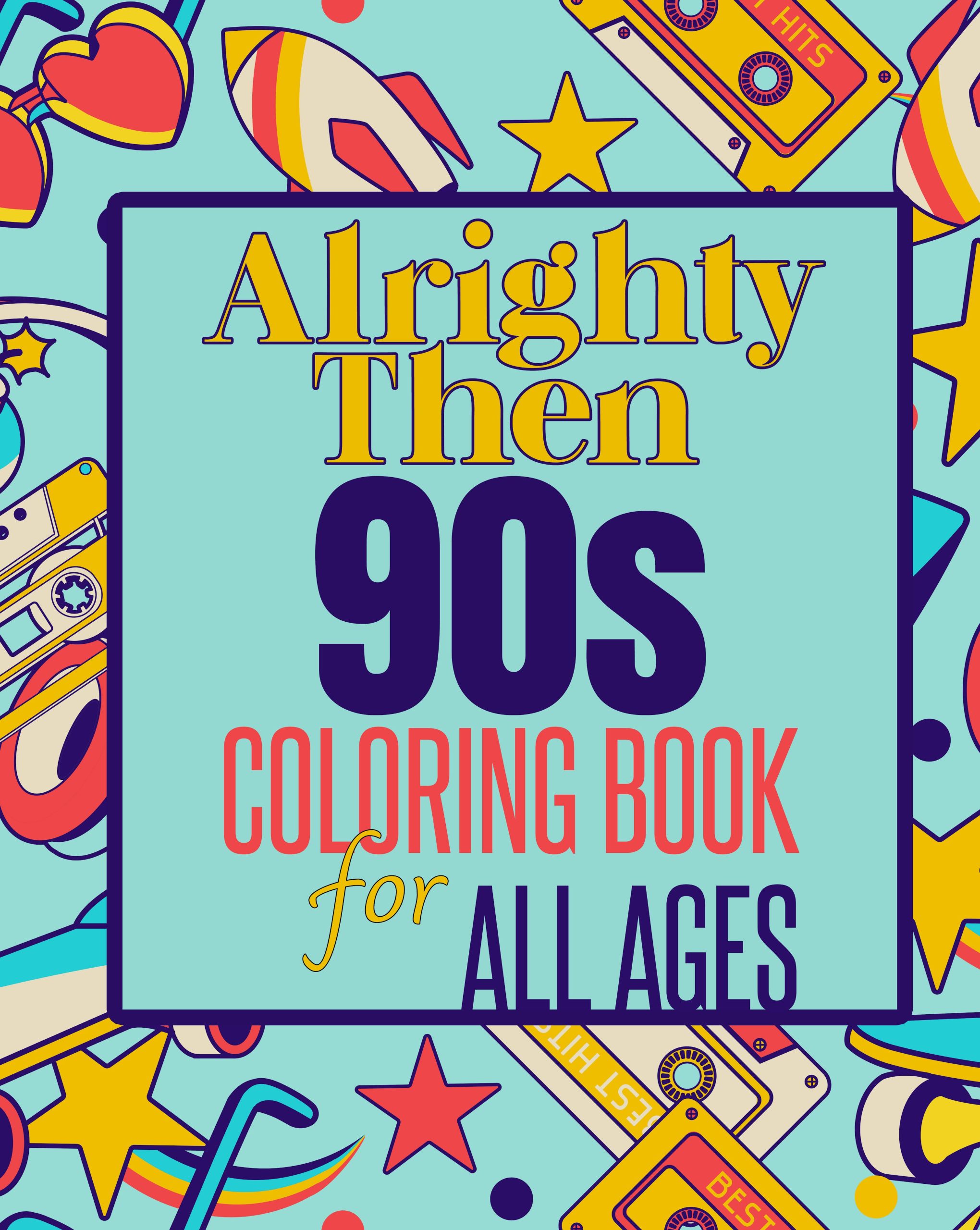 Alrighty Then 90s Coloring Book